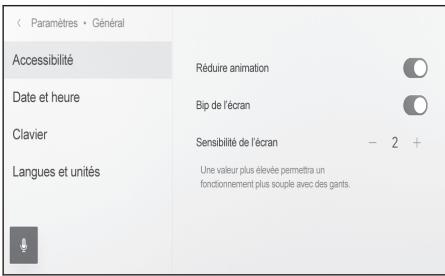 < Paramètres • Général Accessibilité Date et heure Clavier Langues et unités Réduire animation Bip de l'écran Sensibilité de l'écran Une valeur plus élevée permettra un fonctionnement plus souple avec des gants 2 +