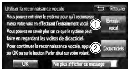 Utiliser la reconnaissance vocale Vous pouvez entrainer le système pour qu'il reconnaisse mieux votre voix en effectuant l'entraînement vocal. Vous pouvez en savoir plus sur ce que le système peut faire en regardant les vidéos de didacticiel. Pour continuer la reconnaissance vocale, appu sur OK ou sur le bouton Parler situé sur votre volant. OK Ne plus afficher ce message Retourner Entraîn. vocal Didacticiels
