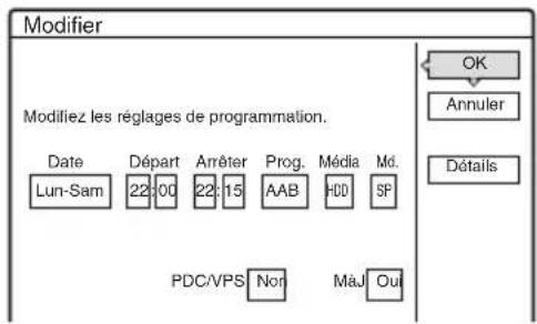 Modifier Modifiez les réglages de programmation. Date Départ Arrêter Prog. Média Md. Lun-Sam 22:00 22:15 AAB HDD 5P PDC/VPS Non MÀU Oui OK Annuler Détails