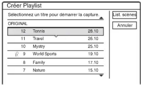 Créer Playlist Sélectionnez un titre pour démarrer la capture. ORIGINAL 12 Tennis 28.10 11 Travel 26.10 10 Mystry 25.10 9 World Sports 19.10 8 Family 17.10 7 Nature 15.10 List. scènes Annuler