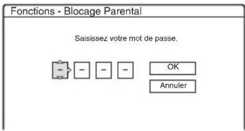 Fonctions - Blocage Parental Saisissez votre mot de passe. OK Annuler