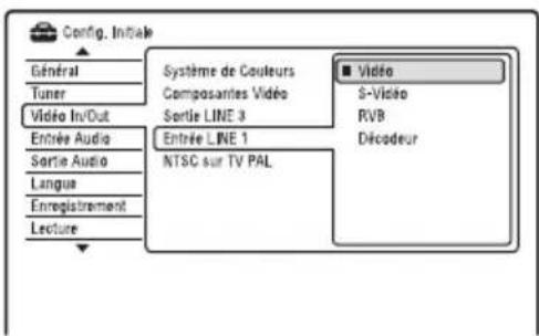 Config. Initiale Général Tuner Vidéo In/Out Entrée Audio Sortie Audio Langue Enregistrement Lecture Système de Couleurs Composantes Vidéo Sortie LINE 3 Entrée LINE 1 NTSC sur TV PAL ■ Vidéo S-Viséo RVB Décodeur
