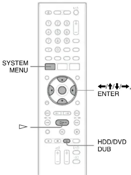 SYSTEM MENU ENTER HDD/DVD DUB