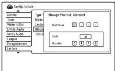 Config. Initiale General Tuner Video In/Out Entrée Audio Sortie Audio Langue Enregistrement Lecture Type 1 Mode Lecture Blocage Indica Blocage Parental: Standard Mat Pause Code ar Numéro 0 1 1 8