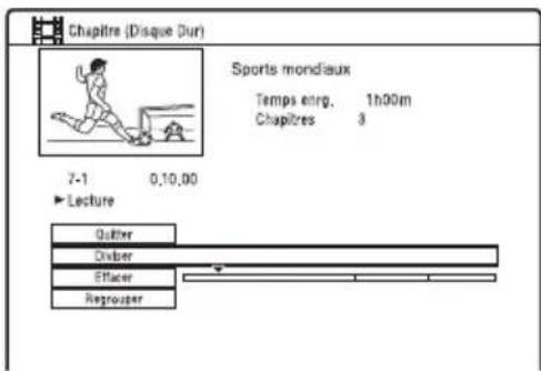 Chapitre (Disque Dur) Sports mondiaux Temps enrg. 1h30m Chapitres 3 7-1 0,10,00 ► Lecture Quitter Diviser Effacer Regrouper