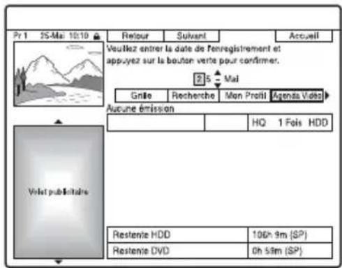 Pr 1 25-Mai 10:10 Retour Suivant Accueil Veuillez entrer la date de l'enregistrement et appuyez sur la bouton verte pour confirmer. Grillo Recherche Mon Profil Agenda Vida Autune émission HQ 1 Fois HDD Volat publitaire Restente HDD 106h 9m (SP) Restente DVD 0h 53m (SP)