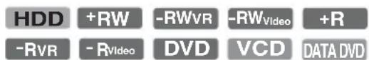 HDD +RW -RWVR -RWVideo +R -RVR -RVideo DVD VCD DATA DVD