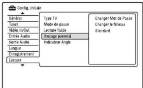 Config. Initiale Général Tuner Vidéo In/Out Entrée Audio Sortie Audio Langue Enregistrement Lecture Type TV Mode de pause Lecture Guide Blocage parental Indicateur Angle Changer Mot de Passe Changer le Niveau Standard