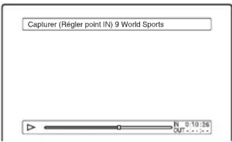 Capturer (Régler point IN) 9 World Sports N 0:10:26 OUT...