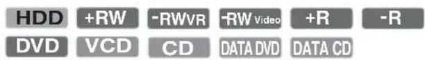 HDD +RW -RWVR -RW Video +R -R DVD VCD CD DATA DVD DATA CD