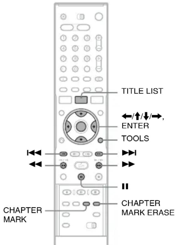 TITLE LIST ←/↑/↓/→, ENTER TOOLS CHAPTER MARK CHAPTER MARK ERASE