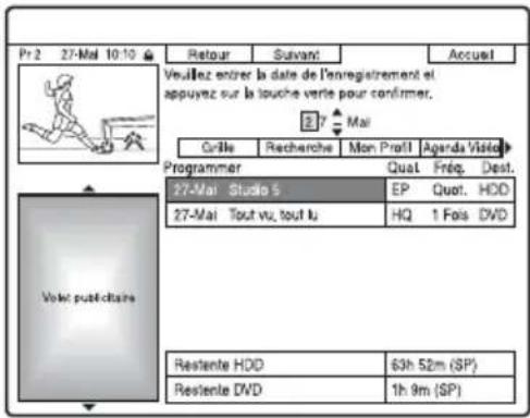 Pr 2 27-Mal 10:10 Retour Suvant Accueil Veuillez entrer la date de l'enregistrement et appuyez sur la touche verte pour confirmer. 27 Mai Grille Recherche Mon Profit Agenda Visée Programmer Quat Fréq Dest. 27-Mai Studio 5 EP Quat HDD 27-Mai Tout vu, tout lu HQ 1 Fais DVD Voie publicitaire Restente HDD 63h 52m (SP) Restente DVD 1h 9m (SP)