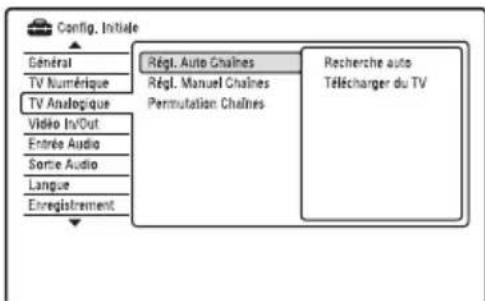 Config. Initiale Général TV Numérique TV Analogique Vidéo In/Out Entrée Audio Sortie Audio Langue Enregistrement Régl. Auto Chaînes Régl. Manuel Chaînes Permutation Chaînes Recherche auto Télécharger du TV