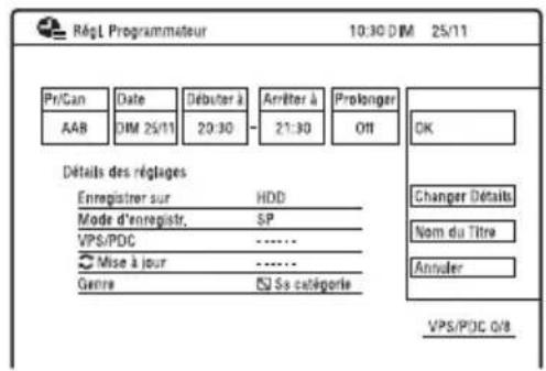 Rég L Programméur 10:30 DIM 25/11 Pr/Gan Date Débuter à Arriter à Prolanger AAB DIM 25/11 20:30 21:30 Off OK Détalis des réglages Enregistrer sur HDD Mode d'enregistrer SP VPS/PDC ...... Mise à jour ...... Genre Ss catégorie Changer Détalis Nom du Titre Annuler VPS/PDC 0/8