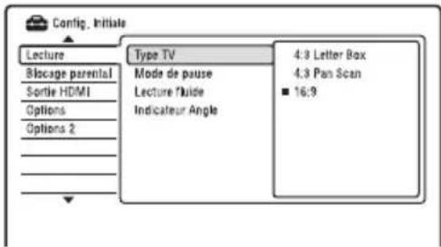 Config. Initiale Lecture Blocage parental Sortie HDMI Options Options 2 Type TV Mode de pause Lecture fluide Indicateur Angle 4:3 Letter Box 4:3 Pan Scan ■ 16:9