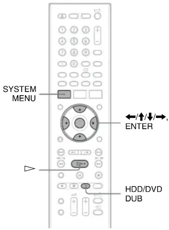 SYSTEM MENU ENTER HDD/DVD DUB