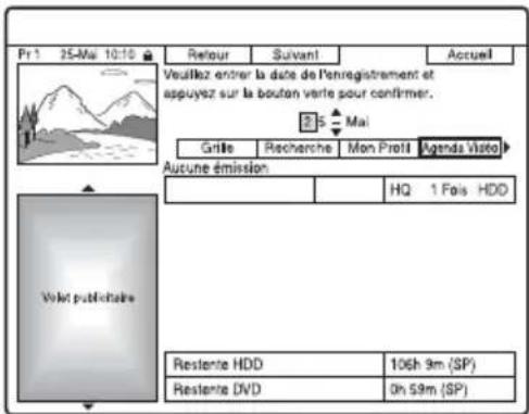 Pr 1 25-Mai 10:10 ReTour Suivant Accueil Veuillez entrer la date de l'enregistrement et appuyez sur la bouton verte pour confirmer. 25 Mai Grille Recherche Mon Profit Agenda Visito Autune émission HQ 1 Fois HDD Voir publittable Restente HDD 106h 9m (SP) Restente DVD 0h 59m (SP)