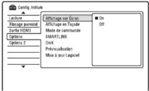 Config. Initiate Lecture Blocage parental Sortie HDMI Options Options 2 Affichage sur Écran Affichage en Façade Mode de commande SMARTLINK DivX Prévisionalisation Mise à jour Logiciel ■ On Off