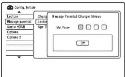 Config. Initiale Lecture Blocage parental Sortie HDMI Options Options 2 Chang Lecture Age 11 Blocage Parental Changer Niveau Mot Paste OK