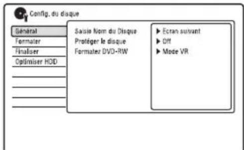 Config. du disque Saisie Nom du Disque Protéger le disque Formater DVD-RW ► Ecran suivant ► Off ► Mode VR