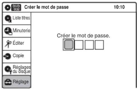 Créer le mot de passe 10:10 Liste titres Minuterie Éditer Copie Réglages du disque Réglage Créer le mot de passe.
