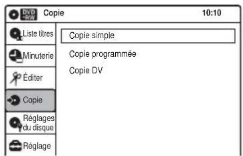 Copie 10:10 Liste titres Copie simple Minuterie Copie programmée Éditer Copie DV Réglages du disque Réglage
