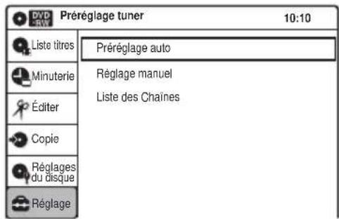 Préréglage tuner 10:10 Liste titres Préréglage auto Minuterie Réglage manuel Éditer Liste des Chaînes Copie Réglages du disque Réglage