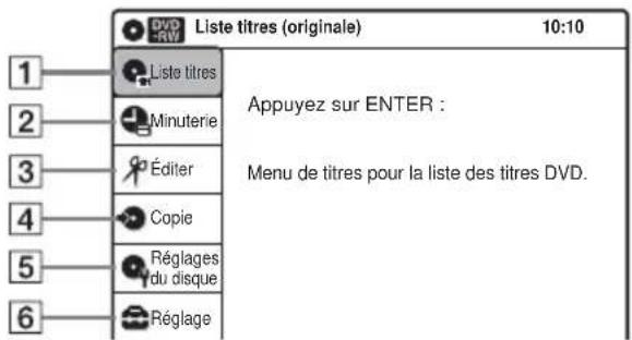 Liste titres (originale) 10:10 1 2 3 4 5 6 DVD-RV Liste titres Appuyez sur ENTER : Minuterie Menu de titres pour la liste des titres DVD. Éditer Copie Réglages du disque Réglage