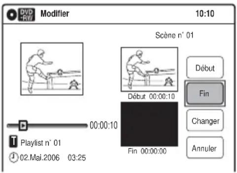 DV -RW Modifier 10:10 Scène n° 01 Début Fin Changer Annuler 00:00:10 02.Mai.2006 03:25 Playout n° 01 Fin 00:00:00
