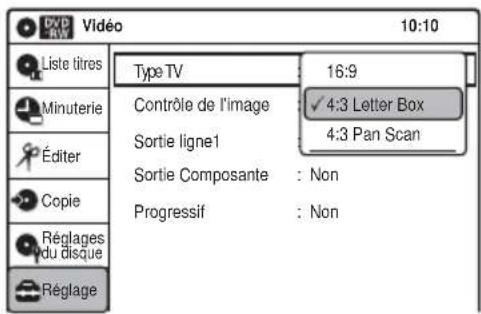 PWP Vidéo 10:10 Liste titres Type TV 16:9 Contrôle de l'image ✓ 4:3 Letter Box Sortie ligne1 4:3 Pan Scan Éditer Sortie Composante : Non Copie Progressif : Non Réglages du disque Réglage