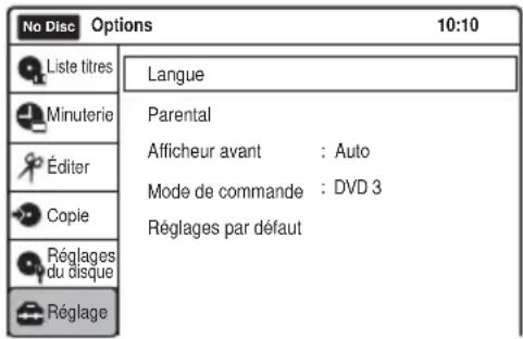 No Disc Options 10:10 Liste titres Langue Minuterie Parental Éditer Afficheur avant : Auto Mode de commande : DVD 3 Copie Réglages par défaut Réglages du disque Réglage