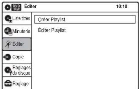 DVD RV Éditer 10:10 Liste titres Créer Playlist Minuterie Éditer Éditer Playlist Copie Réglages du disque Réglage