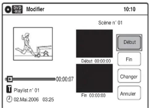 DVD RW Modifier 10:10 Scène n° 01 Début Fin Changer Annuler 00:00:07 02.Mai.2006 03:25 Plastin n° 01 Fin 00:00:00