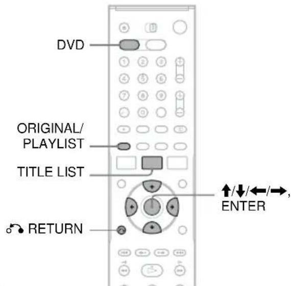DVD ORIGINAL/ PLAYLIST TITLE LIST RETURN ↑/↓/←/→, ENTER