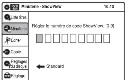 DWD Minuterie - ShowView 10:10 Liste titres Minuterie Éditer Copie Réglages du disque Réglage Régler le numéro de code ShowView. [0-9] Standard