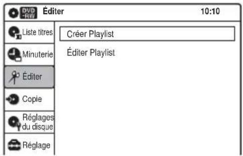 DVD REV Éditer 10:10 Liste titres Créer Playlist Minuterie Éditer Éditer Playlist Copie Réglages du disque Réglage