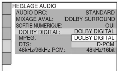 REGLAGE AUDIO AUDIO DRC: STANDARD MIXAGE AVAL: DOLBY SURROUND SORTIE NUMERIQUE: OUI DOLBY DIGITAL: DOLBY DIGITAL MPEG: DOLBY DIGITAL DTS: D-PCM 48kHz/96kHz PCM: 48kHz/16bit
