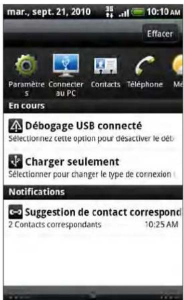 mar., sept. 21, 2010 36 10:10 AM Effacer Paramètre s Connecter au PC Contacts Téléphone Mé En cours Débogage USB connecté Sélectionnez cette option pour désactiver le déb Charger seulement Sélectionner pour changer le type de connexion Notifications Suggestion de contact correspond 2 Contacts correspondants 10:25 AM