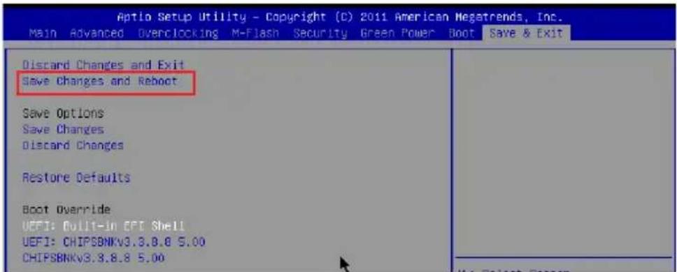 Aptio Setup Utility - Copyright (C) 2011 American Megatrends, Inc. Main Advanced Overclocking M-Flash Security Green Power Boot Save & Exit Discard Changes and Exit Save Changes and Reboot Save Options Save Changes Discard Changes Restore Defaults Boot Override UEFI: Built-in EFI Shell UEFI: CHIPSBNKv3.3.8.8 5.00 CHIPSBNKv3.3.8.8 5.00