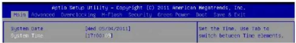 Aptio Setup Utility - Copyright (C) 2011 American Megatrends, Inc. Main Advanced Overclocking M-Flash Security Green Power Boot Save & Exit System Date [Wed 05/04/2011] System Time [17:00:09] Set the Time. Use Tab to switch between Time elements.