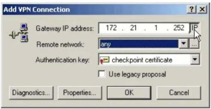 Add VPN Connection Gateway IP address: 172 . 21 . 1 . 252 IP Remote network: any Authentication key: checkpoint certificate Use legacy proposal Diagnostics... Properties... OK Cancel