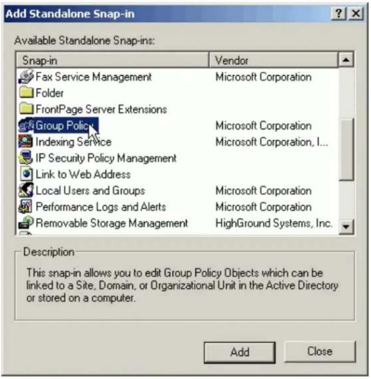 Add Standalone Snap-in Available Standalone Snap-ins: Snap-in Vendor Fax Service Management Microsoft Corporation Folder FrontPage Server Extensions Group Policy Microsoft Corporation Indexing Service Microsoft Corporation, I... IP Security Policy Management Link to Web Address Local Users and Groups Microsoft Corporation Performance Logs and Alerts Microsoft Corporation Removable Storage Management HighGround Systems, Inc. Description This snap-in allows you to edit Group Policy Objects which can be linked to a Site, Domain, or Organizational Unit in the Active Directory or stored on a computer. Add Close