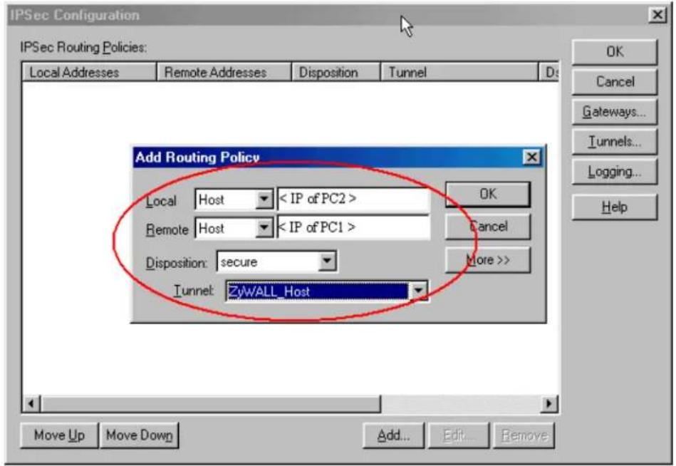 IPSec Configuration IPSec Routing Policies: Local Addresses Remote Addresses Disposition Tunnel Dis Add Routing Policy Local Host < IP of PC2 > Remote Host < IP of PC1 > Disposition: secure Tunnel: ZjWALL_Host OK Cancel Gateways... Tunnels... Logging... Help Move Up Move Down Add... Edit... Remove