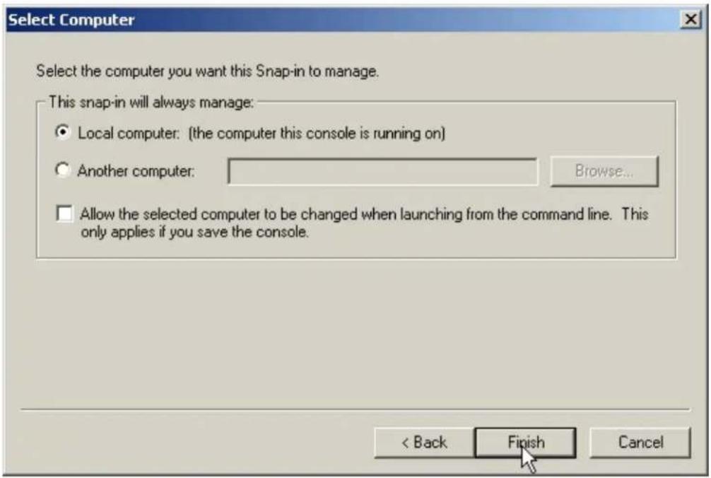 Select Computer Select the computer you want this Snap-in to manage. This snap-in will always manage: ● Local computer: (the computer this console is running on) ○ Another computer: Browse... □ Allow the selected computer to be changed when launching from the command line. This only applies if you save the console. < Back Finish Cancel