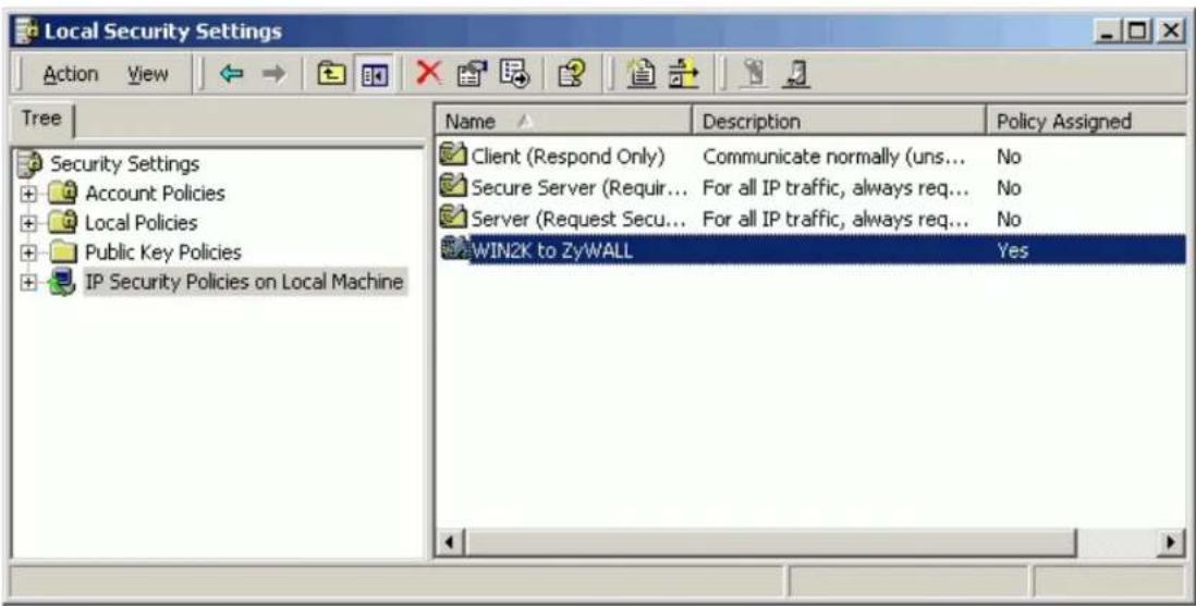 Local Security Settings Action View Tree Security Settings Account Policies Local Policies Public Key Policies IP Security Policies on Local Machine Name Description Policy Assigned Client (Respond Only) Communicate normally (uns... No Secure Server (Requir... For all IP traffic, always req... No Server (Request Secu... For all IP traffic, always req... No WIN2K to ZyWALL Yes