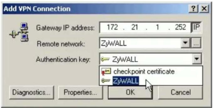 Add VPN Connection Gateway IP address: 172 . 21 . 1 . 252 IP Remote network: ZyWALL Authentication key: ZyWALL checkpoint certificate ZyWALL Diagnostics... Properties... OK Cancel
