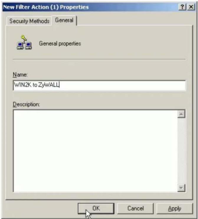 New Filter Action (1) Properties Security Methods General General properties Name: WIN2K to ZyWALL Description: OK Cancel Apply