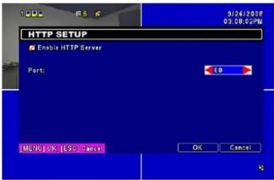 9/26/2008 03:08:02PM HTTP SETUP Enable HTTP Server Port: 10 MENU OK ESC Cancel OK Cancel