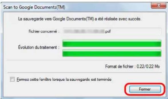Scan to Google Documents(TM) La sauvegarde vers Google Documents(TM) a été réalisée avec succès. Fichier concerné : .pdf Évolution du traitement : Format de fichier : 0.22/0.22 Mo Formez cette fenêtre lorsque la sauvegarde est terminée Former