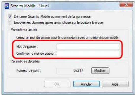 Scan to Mobile - Usuel Démarrer Scan to Mobile au moment de la connexion Envoyer les données après avoir cliqué sur le bouton Envoyer Paramètres usuels Créez un mot de passe pour la connexion avec un périphérique mobile. Not de passe : Confirmer le mot de passe : Paramètres détaillés Numéro de port : 52217 Modifier OK Annuler Aide